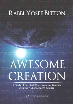 Seller image for Awesome Creation : A Study of the First Three Verses of Genesis, with the Aid of Modern Science for sale by GreatBookPrices