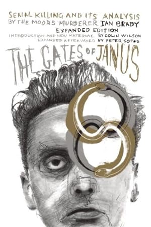 Imagen del vendedor de Gates of Janus : Serial Killing and Its Analysis by the Moors Murderer a la venta por GreatBookPrices