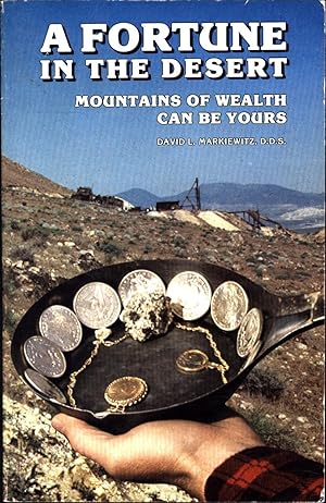 Seller image for A Fortune in the Desert / Mountains of Wealth Can Be Yours (SIGNED) for sale by Cat's Curiosities