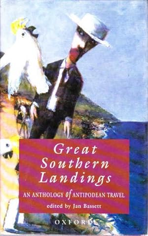 Immagine del venditore per Great Southern Landings: An Anthology of Antipodean Travel venduto da Goulds Book Arcade, Sydney