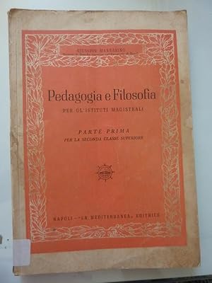 PEDAGOGIA E FILOSOFIA PER GL'ISTITUTI MAGISTRALI Parte Prima per la Seconda Classe Superiore