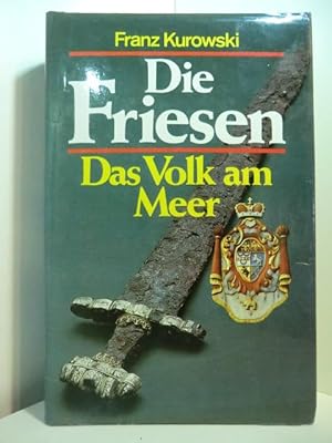 Bild des Verkufers fr Die Friesen. Das Volk am Meer zum Verkauf von Antiquariat Weber