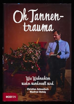 Bild des Verkufers fr Oh Tannentrauma : Wie Weihnachten wieder wundervoll wird. zum Verkauf von Antiquariat Peda