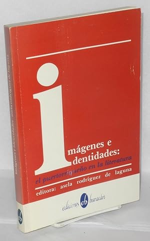 Imagen del vendedor de Imgenes e dentidades: el puertorriqueo en la literatura (Primera Conferencia Nacional de Literatura Puertorriquea) a la venta por Bolerium Books Inc.