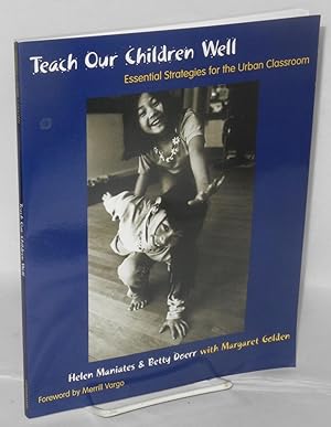 Image du vendeur pour Teach our children well: essential strategies for the urban classroom mis en vente par Bolerium Books Inc.