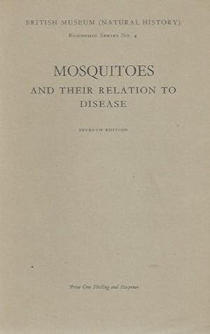 Mosquitoes and Their Relation to Disease. Their Life-history, Habits and Control.