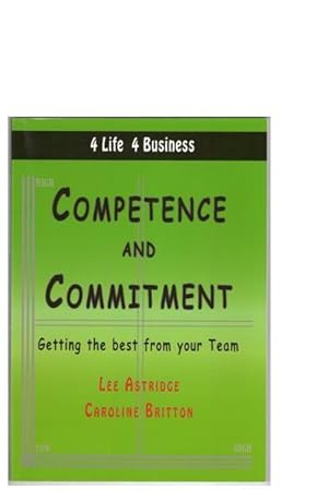 Competence and Commitment : Getting the Best from Your Team