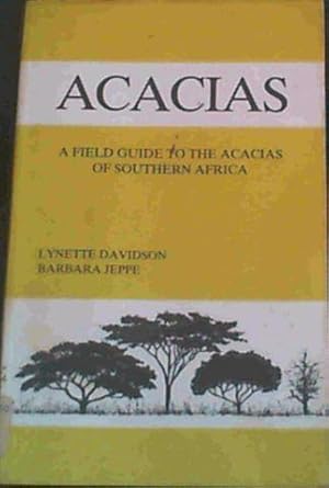 Acacias, a field of [sic] guide to the identification of the species of southern Africa