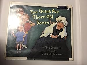 Imagen del vendedor de Too Quiet For These Old Bones a la venta por Betty Mittendorf /Tiffany Power BKSLINEN