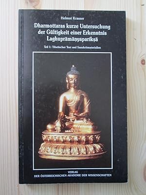 Dharmottaras Kurze Untersuchung der Gültigkeit einer Erkenntnis : 1. :Tibetischer Text und Sanskr...