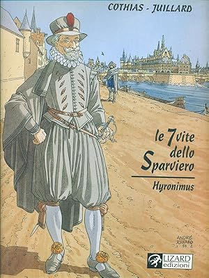 Image du vendeur pour Le 7 vite dello Sparviero - Hyronimus mis en vente par Librodifaccia