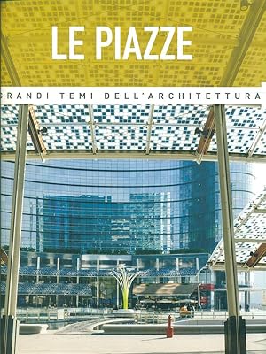 Bild des Verkufers fr I grandi temi del'architettura - Le Piazze zum Verkauf von Librodifaccia