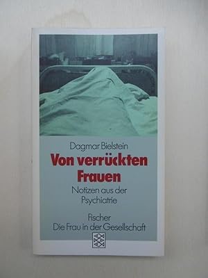Seller image for Von verrckten Frauen. Notizen aus der Psychiatrie. for sale by Antiquariat Steinwedel