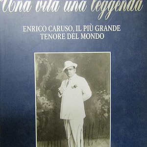 Immagine del venditore per Una vita una leggenda Enrico Caruso, il pi grande tenore del mondo venduto da Antonio Pennasilico