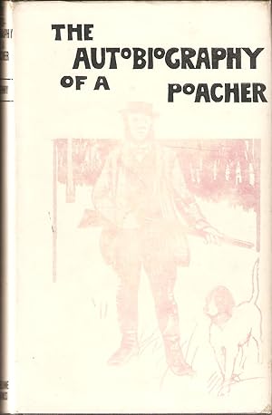 Seller image for THE AUTOBIOGRAPHY OF A POACHER. Edited by Christopher Henry. for sale by Coch-y-Bonddu Books Ltd