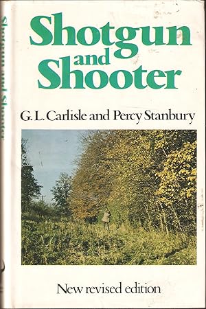 Seller image for SHOTGUN AND SHOOTER. By G.L. Carlisle and Percy Stanbury. New revised edition. for sale by Coch-y-Bonddu Books Ltd