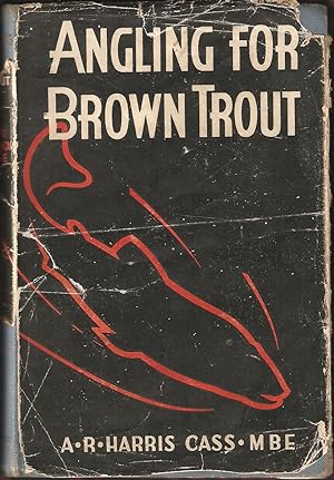 Seller image for ANGLING FOR BROWN TROUT. By A.R. Harris Cass, M.B.E. for sale by Coch-y-Bonddu Books Ltd