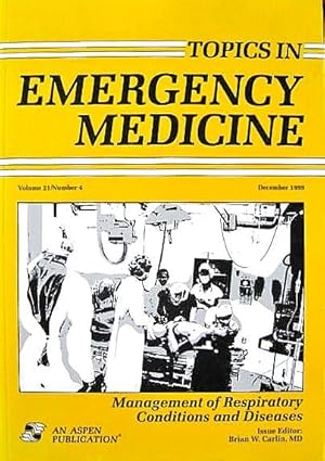 Seller image for Topics in Emergency Medicine Management of Respiratory Conditions and Diseases Volume 21 Number 4 December 1999 for sale by 20th Century Lost & Found