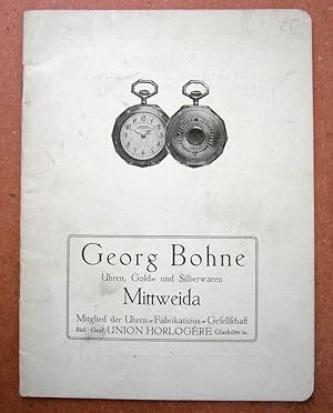 Georg Bohne. Uhren, Gold- und Slberwaren Mittweida. 8°, 32 Seiten mit zahlr. Abb., Orig.-Broschur.