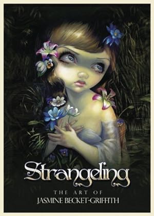 Seller image for Strangeling : The Art of Jasmine Becket-Griffith for sale by GreatBookPrices