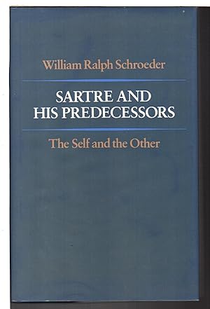 Bild des Verkufers fr SARTRE AND HIS PREDECESSORS: The Self and the Other. zum Verkauf von Bookfever, IOBA  (Volk & Iiams)