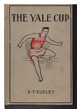 Seller image for THE YALE CUP. Phillips Exeter Series #6. for sale by Bookfever, IOBA  (Volk & Iiams)