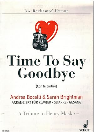 Seller image for Time To Say Goodbye - Die Boxkampf Hymne. Einzelausgabe f?r Klavier, Gitarre, Gesang for sale by Antiquariat Hans Wger