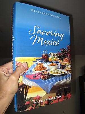 Savoring Mexico: Recipes and Reflections on Mexican Cooking (The Savoring Series)