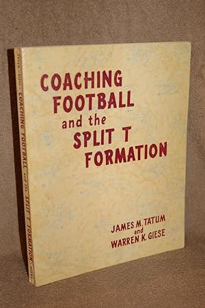 Coaching Football and the Split T Formation