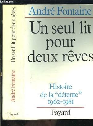 Image du vendeur pour UN SEUL LIT POUR DEUX REVES- HISOTIRE DE LA DETENTE 1962-1981 mis en vente par Le-Livre