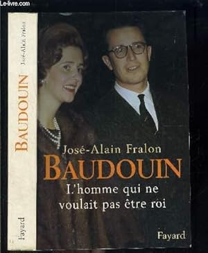 Bild des Verkufers fr BAUDOUIN L HOMME QUI NE VOULAIT PAS ETRE ROI zum Verkauf von Le-Livre