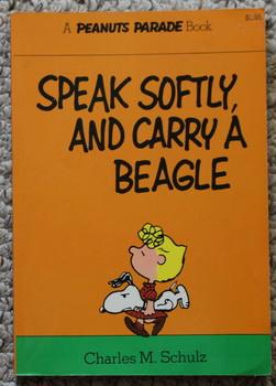 Seller image for SPEAK SOFTLY AND CARRY A BEAGLE. (Peanuts Parade Book #11) for sale by Comic World