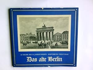 Das alte Berlin : 38 Faksimilestiche aus d. alten Berlin d. 19. Jahrhunderts. Text u. hrsg. von. ...