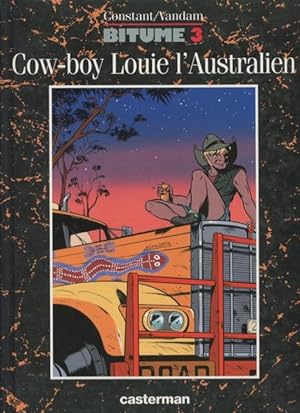 Bitume 3 : Cow-boy Louie l'Australien.