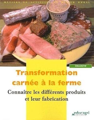 Transformation carnée à la ferme. 3. Transformation carnée à la ferme. Connaître les différents p...