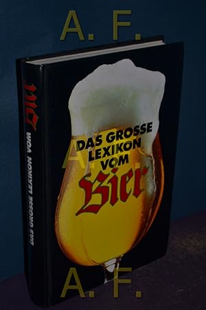 Bild des Verkufers fr Das grosse Lexikon vom Bier. zum Verkauf von Antiquarische Fundgrube e.U.