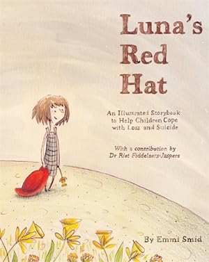 Imagen del vendedor de Luna's Red Hat : An Illustrated Storybook to Help Children Cope With Loss and Suicide a la venta por GreatBookPrices