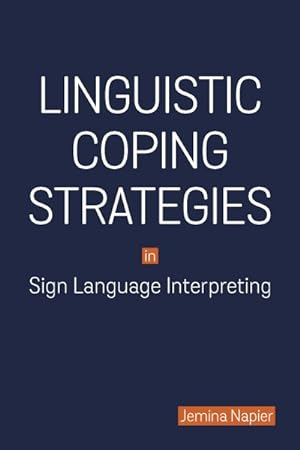 Imagen del vendedor de Linguistic Coping Strategies in Sign Language Interpreting a la venta por GreatBookPrices