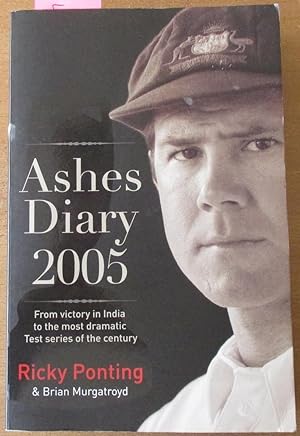 Seller image for Ashes Diary 2005: From Victory in India to the Most Dramatic Test Series of the Century for sale by Reading Habit