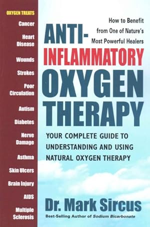 Immagine del venditore per Anti-Inflammatory Oxygen Therapy : Your Complete Guide to Understanding and Using Natural Oxygen Therapy venduto da GreatBookPrices
