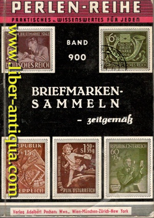 Briefmarkensammeln - zeitgemäß - Ein philatelistischer Ratgeber