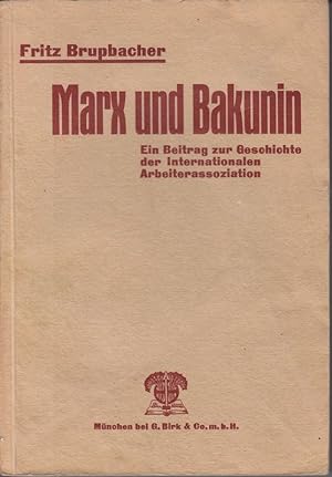 Bild des Verkufers fr Marx und Bakunin. Ein Beitrag zur Geschichte der Internationalen Arbeiterassoziation. zum Verkauf von Antiquariat Krikl