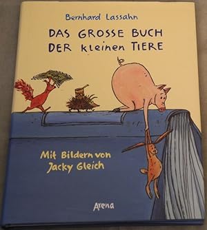 Bild des Verkufers fr Das groe Buch der kleinen Tiere. Zwlf Gutenachtgeschichten mit vielen Bildern von Jacky Gleich. zum Verkauf von Antiquariat Krikl