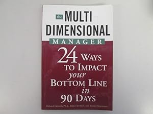 Immagine del venditore per The Multidimensional Manager: 24 Ways to Impact Your Bottom Line in 90 Days venduto da Goldstone Rare Books