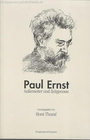 Paul Ernst. Außenseiter und Zeitgenosse.