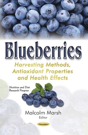 Immagine del venditore per Blueberries : Harvesting Methods, Antioxidant Properties and Health Effects venduto da GreatBookPrices