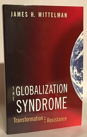 Seller image for The Globalization Syndrome. Transformation and Resistance. for sale by Thomas Dorn, ABAA