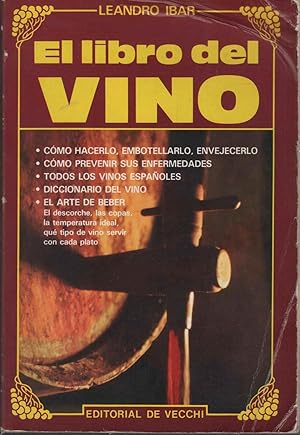 Seller image for EL LIBRO DEL VINO.como hacerlo, embotellarlo y envejecerlo -El arte de beber-Regiones y denominaciones for sale by Librera Hijazo