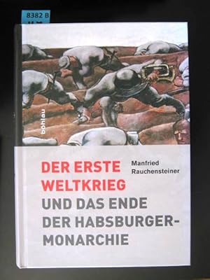Imagen del vendedor de Der Erste Weltkrieg und das Ende der Habsburgermonarchie 1914 - 1918. a la venta por Augusta-Antiquariat GbR