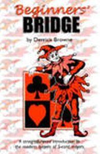 Beginners' Bridge: A straightforward introduction to the modern system of 5-card Majors